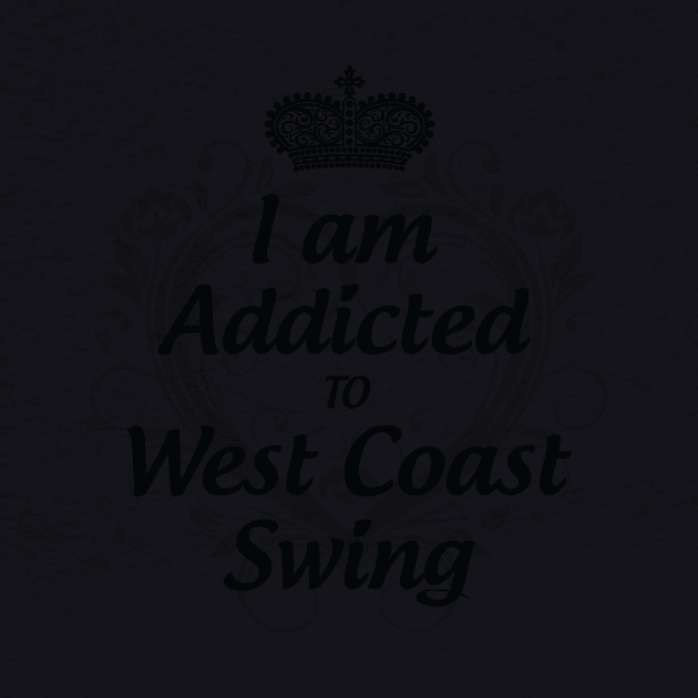 Addicted to West Coast Swing by Love2Dance